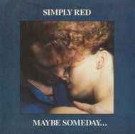 SIMPLY RED / Maybe Someday ...