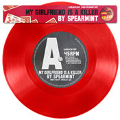 SPEARMINT / MY GIRLFRIND IS A KILLER