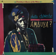 STELLA CHIWESHE / Ambuya? Zimbabwe's Queen Of The Mbira