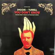 SMOOVE + TURRELL / You Don't Know