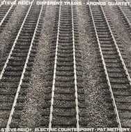 STEVE REICH / DIFFERENT TRAINS / ELECTRIC COUNTERPOINT