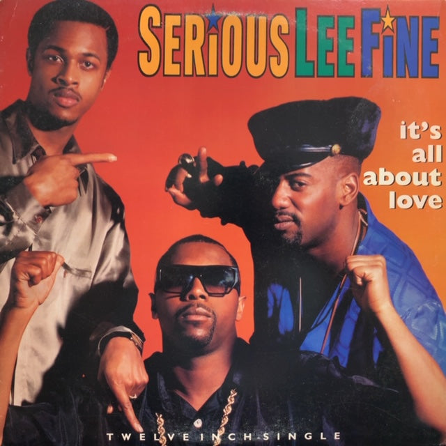 SERIOUS LEE FINE / It's All About Love 