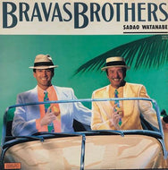 SADAO WATANABE (渡辺貞夫) / BRAVAS BROTHERS