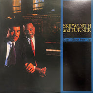 SKIPWORTH & TURNER / Can't Give Her Up