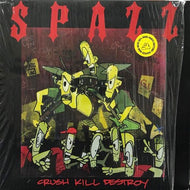 SPAZZ / Crush Kill Destroy