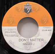 SINGER J / Don't Matter