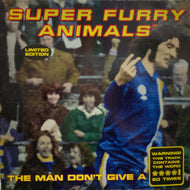 SUPER FURRY ANIMALS / The Man Don't Give A Fuck