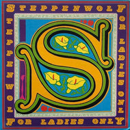 STEPPENWOLF / For Ladies Only