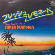 スーパー・パンプキン (SUPER PUMPKIN) / フレッシュ・レモネード
