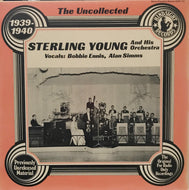 STERLING YOUNG & HIS ORCHESTRA / The Uncollected Sterling Young And His Orchestra 1939-1940