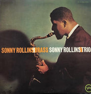 SONNY ROLLINS / Brass / Trio
