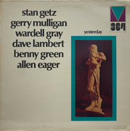 STAN GETZ / GERRY MULLIGAN / WARDELL GRAY / Yesterday