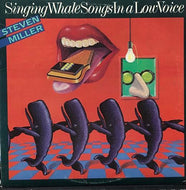 STEVEN MILLER / Singing Whale Songs In A Low Voice