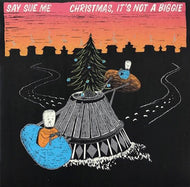 SAY SUE ME / Christmas , It's Not A Biggie