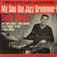 SHELLY MANNE / My Son The Jazz Drummer