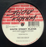 SOUTH STREET PLAYER / (Who?) Keeps Changing Your Mind