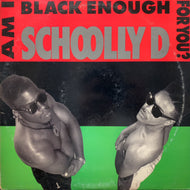 SCHOOLLY D / Am I Black Enough For You? (us original)