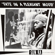 SUN RA / FATE IN A PLEASANT MOOD