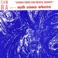 SUN RA / COSMIC TONES FOR MENTAL THERAPY