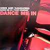 SONS AND DAUGHTERS / DANCE ME IN / POOR COMPANY