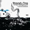 STRAND + TRES / COMPACT & DISPERSE EP