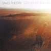 SAVES THE DAY / STAY WHAT YOU ARE