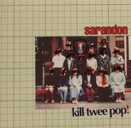 SARANDON / KILL TWEE POP!