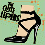 CUTE LEPERS / BERLIN GIRLS