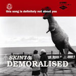 SKINT & DEMORALISED / THIS SONG IS DEFINITELY NOT ABOUT YOU