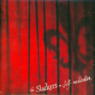 SLACKERS / SELF MEDICATION