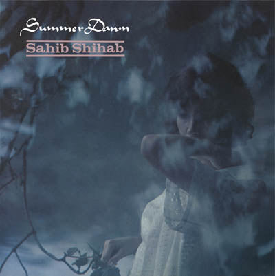 SAHIB SHIHAB / SUMMER DAWN (180G)