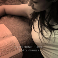 SOFIA FINNILA / EVERYTHING I LOVE