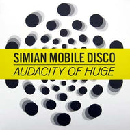 SIMIAN MOBILE DISCO / AUDACITY OF HUGE