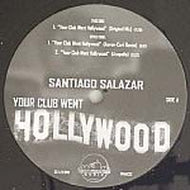 SANTIAGO SALAZAR / YOUR CLUB WENT HOLLYWOOD