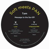 SOFT meets PAN / TAM MESSAGE TO THE SUN EP