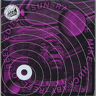 SUN RA / THE MIKE HUCKABY REEL TO REEL EDITS VOL.1