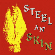 STEEL AN' SKIN / REGGAE IS HERE ONCE AGAIN