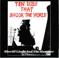 SHERIFF LINDO AND THE HAMMER / TEN DUBS THAT SHOOK THE WORLD