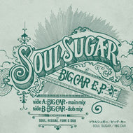 SOUL SUGAR / BIG CAR E.P.
