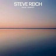 STEVE REICH / Pulse, Quartet