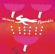 shinowa / Flowerdelic