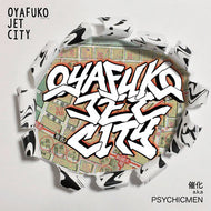 催化 a.k.a. PSYCHICMEN / OYAFUKO JET CITY