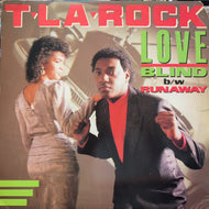 T LA ROCK / Love Blind / Runaway