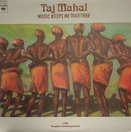 TAJ MAHAL / MUSIC KEEPS ME TOGETHER