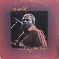 TAJ MAHAL / OOOH SO GOODN BLUES