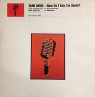 TAMI DAVIS / How Do I Say I'm Sorry