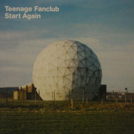 TEENAGE FANCLUB / START AGAIN