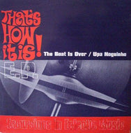 THATS HOW IT IS! / THE BEAT IS OVER／UPA NEGUINHO
