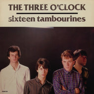 THREE O'CLOCK / SIXTEEN TAMBOURINES