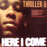 THRILLER U / HERE I COME